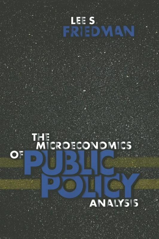 The Microeconomics of Public Policy Analysis