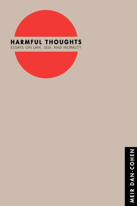 Harmful Thoughts: Essays on Law, Self, and Morality