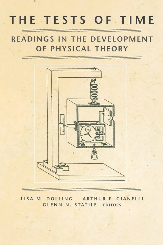 The Tests of Time: Readings in the Development of Physical Theory