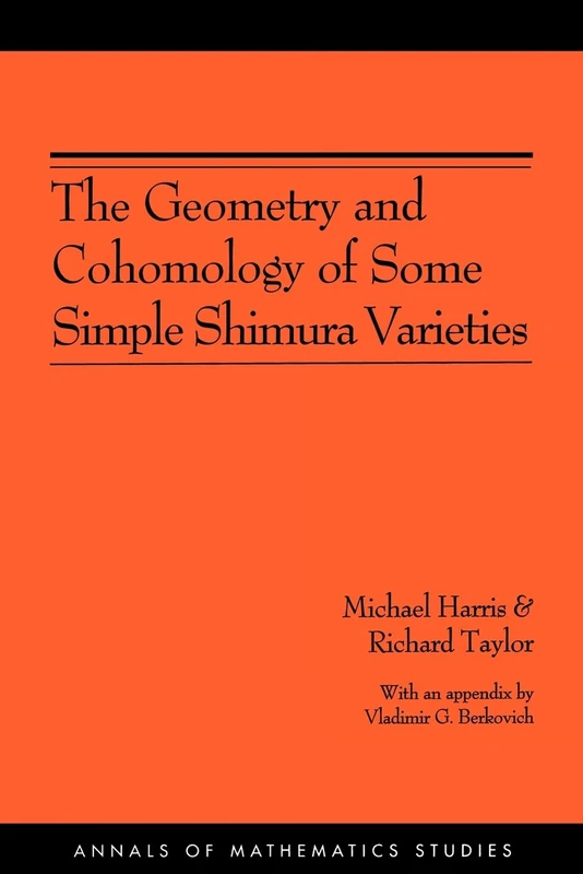 The Geometry and Cohomology of Some Simple Shimura Varieties.: 151 (Annals of Mathematics Studies, 151)