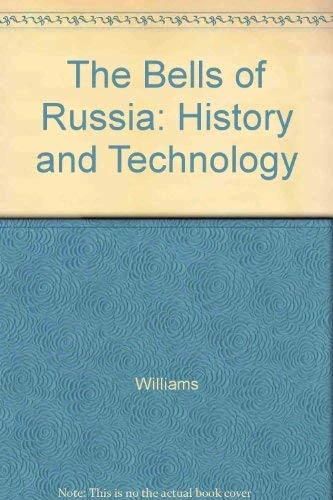 The Bells of Russia History & Technology: History and Technology (Princeton Legacy Library) - Image 1