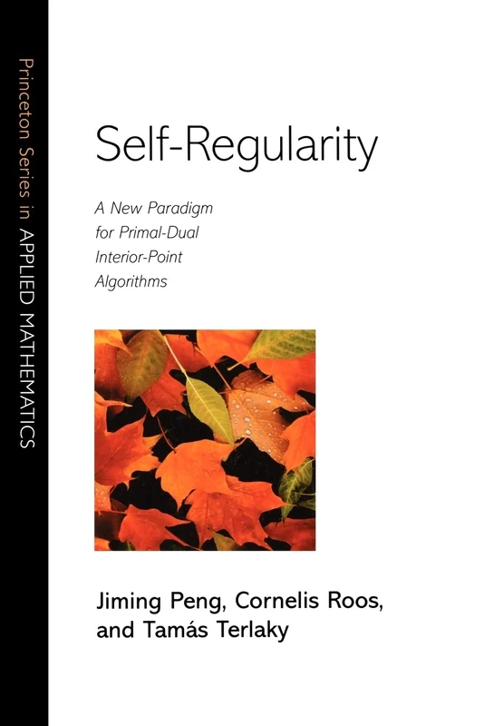 Self-Regularity: A New Paradigm for Primal-Dual Interior-Point Algorithms: 22 (Princeton Series in Applied Mathematics) - Image 1