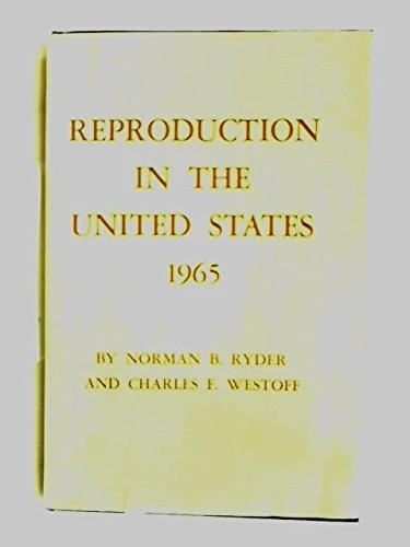 Ryder: Reproduction In The Us 1965 (Office of Population Research)