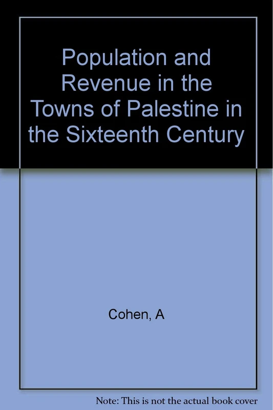 Cohen: Population & Revenue In The Towns Of Palestine In The Sixteenth Century (Princeton Legacy Library)