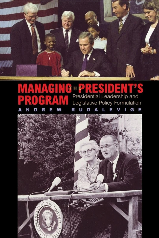 Managing the President's Program: Presidential Leadership And Legislative Policy Formulation (Princeton Studies In American Politics: Historical, International, And Comparative Perspectives): 167
