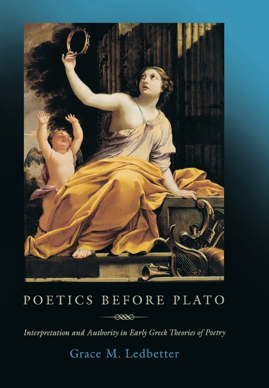 Poetics before Plato – Interpretation and Authority in Early Greek Theories of Poetry