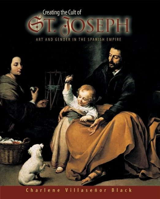 Creating the Cult of St. Joseph – Art and Gender in the Spanish Empire