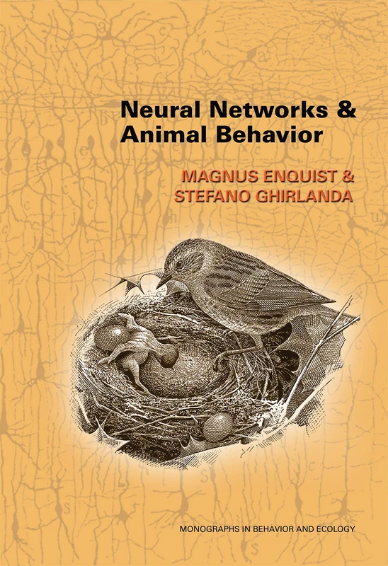 Neural Networks and Animal Behavior (Monographs in Behavior and Ecology)