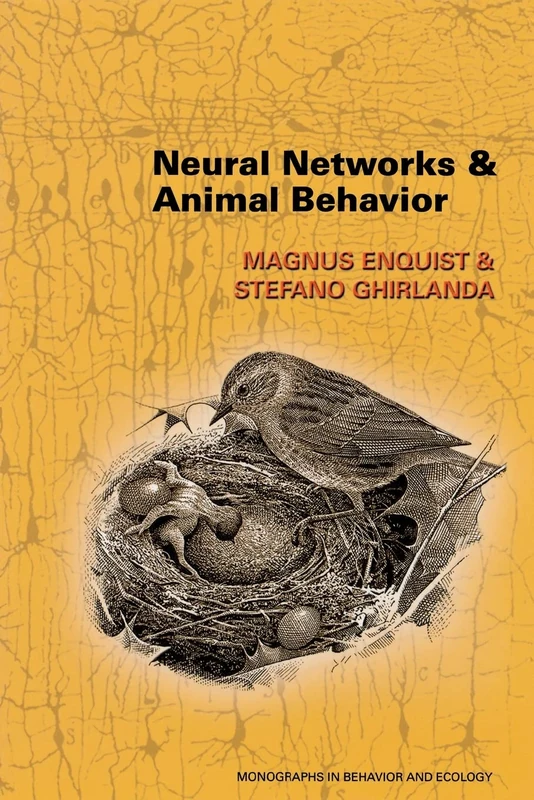 Neural Networks and Animal Behavior (Monographs in Behavior and Ecology): (Monographs In Behavior And Ecology): 29