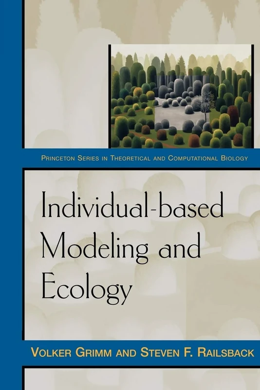 Individual-based Modeling and Ecology (Princeton Series in Theoretical and Computational Biology): 2