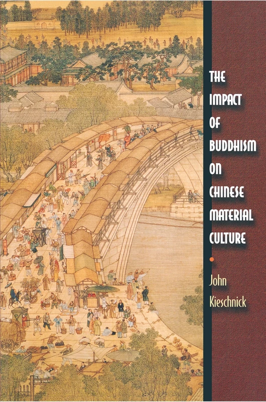 The Impact of Buddhism on Chinese Material Culture (Buddhisms): 5 (Buddhisms: A Princeton University Press Series)