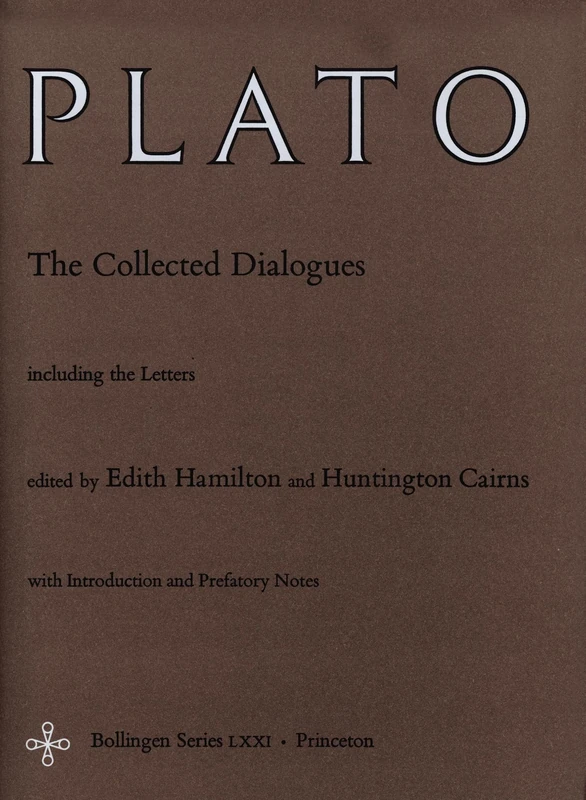 The Collected Dialogues of Plato: The Collected Dialogues Including the Letters: 18 (Bollingen Series)