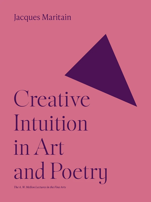 Mellon: Creative Intuition In Art And Poetry (cloth) (The A. W. Mellon Lectures in the Fine Arts)