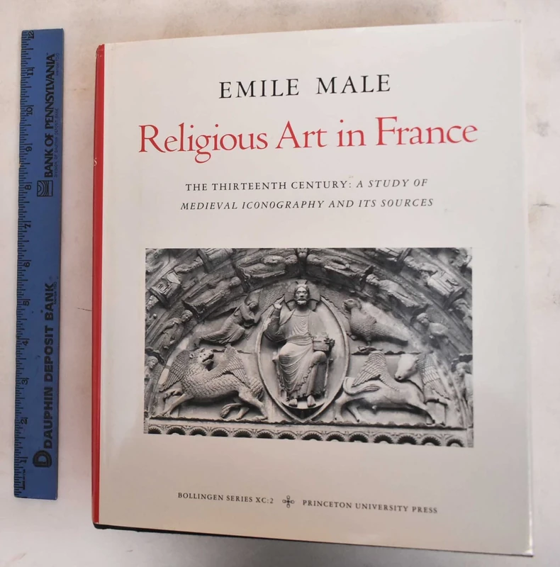 Studies in Religious Iconography 2 – Religious Art In France – Thirteenth Century – a Study of Medieval Iconography & Its Sources: The Thirteenth ... and Its Sources (Bollingen Series)