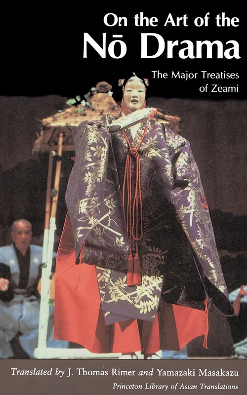 On the Art of the No Drama: The Major Treatises of Zeami: 21 (Princeton Library of Asian Translations) - Image 1