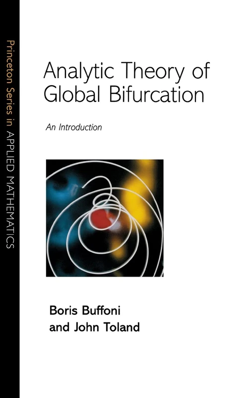 Analytic Theory of Global Bifurcation – An Introduction: 9 (Princeton Series in Applied Mathematics)