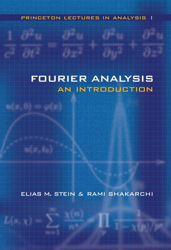 Fourier Analysis – An Introduction: 1 (Princeton Lectures in Analysis)