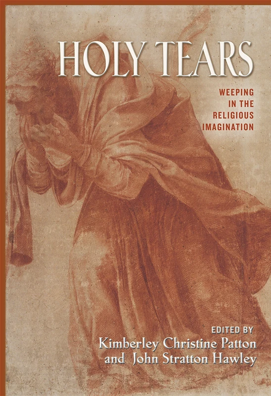 Holy Tears – Weeping in the Religious Imagination