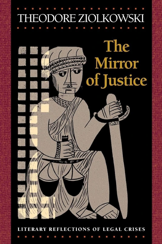 The Mirror of Justice: Literary Reflections Of Legal Crises
