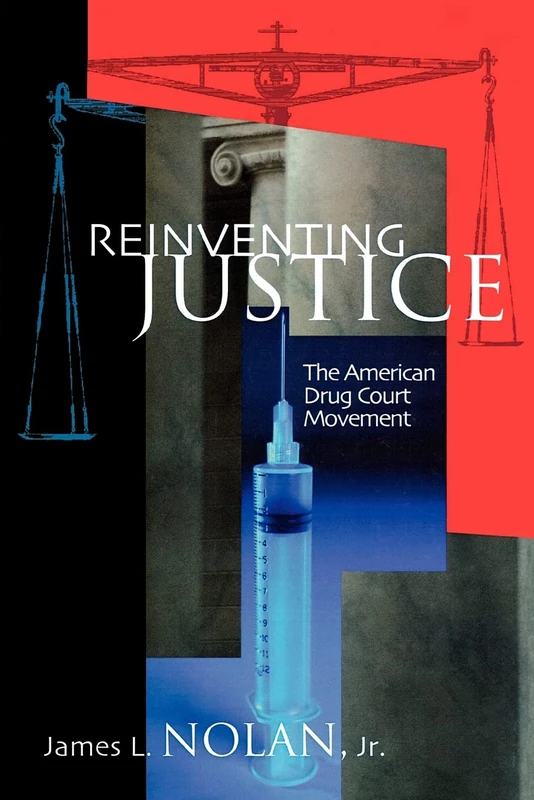 Reinventing Justice: The American Drug Court Movement (Princeton Studies In Cultural Sociology): 14