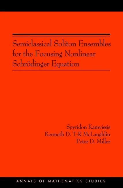 Semiclassical Soliton Ensembles for the Focusing Nonlinear Schrodinger Equation (Annals of Mathematics Studies, 154)