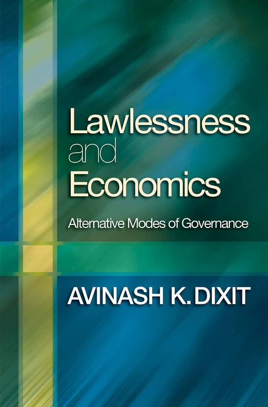 Lawlessness and Economics – Alternative Modes of Governance (The Gorman Lectures in Economics)