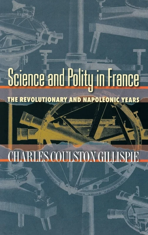 Science and Polity in France – The Revolutionary and Napoleonic Years