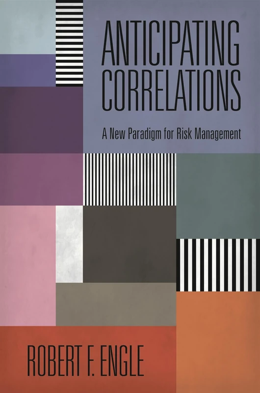 Anticipating Correlations: A New Paradigm for Risk Management (The Econometric Institute Lectures) (The Econometric and Tinbergen Institutes Lectures) - Image 1