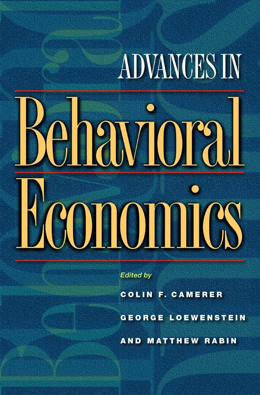 Advances in Behavioral Economics (The Roundtable Series in Behavioral Economics)