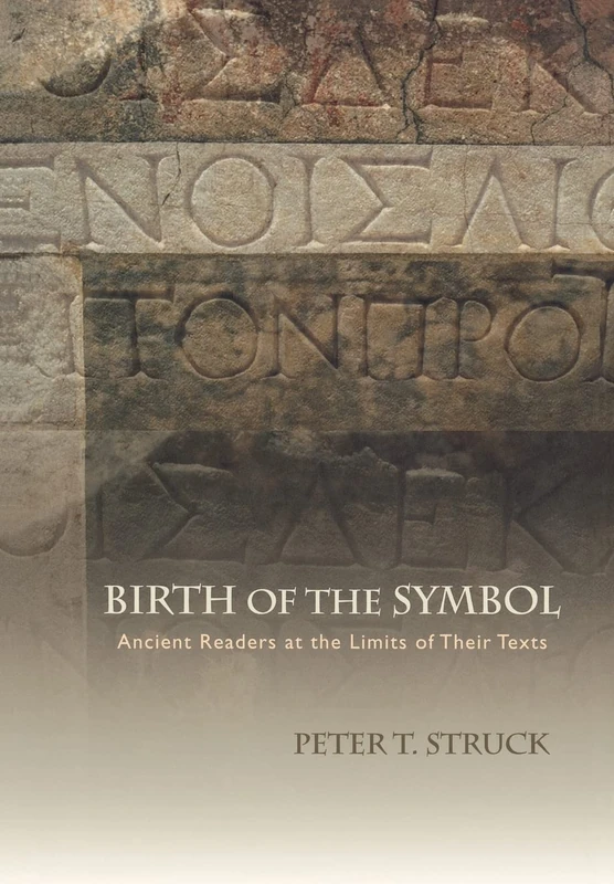 Birth of the Symbol – Ancient Readers at the Limits of Their Texts - Image 1