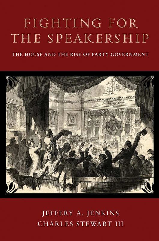 Fighting for the Speakership – The House and the Rise of Party Government: 131 (Princeton Studies in American Politics) - Image 1