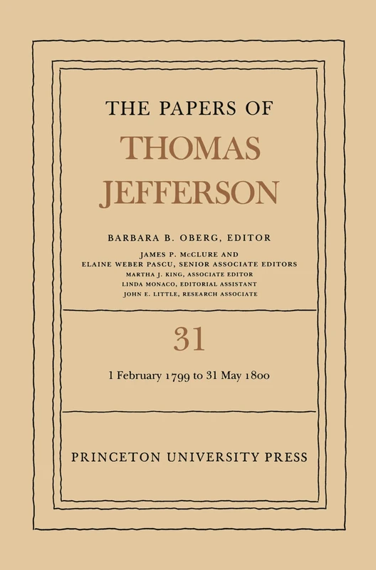 The Papers of Thomas Jefferson, Volume 31 - Princeton Press