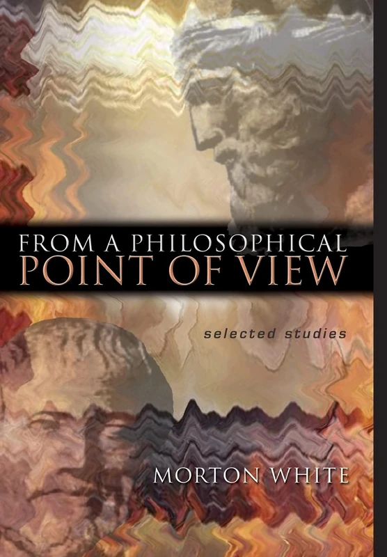 From a Philosophical Point of View – Selected Studies