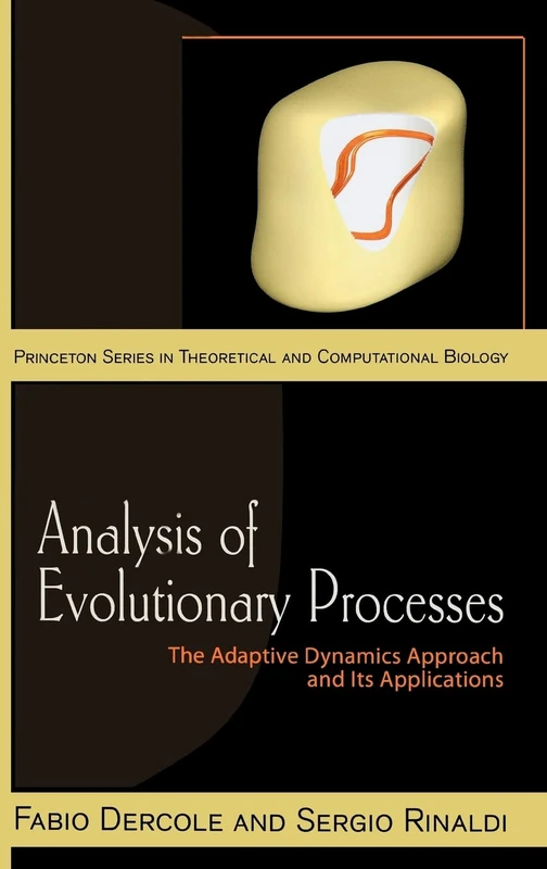 Analysis of Evolutionary Processes The Adaptive Dynamics Approach and Its Applications (Princeton Series in Theoretical and Computational Biology): 3