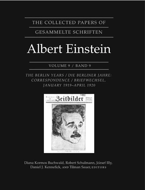 The Collected Papers of Albert Einstein, Volume – The Berlin Years: Correspondence, January 1919 – April 1920: 9