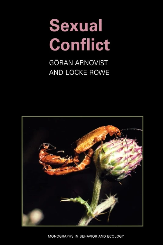 Sexual Conflict: 27 (Monographs in Behavior and Ecology)