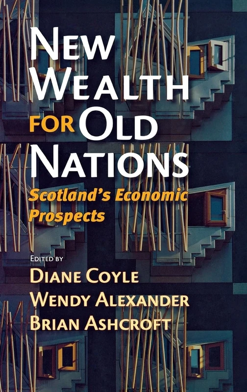 New Wealth for Old Nations – Scotland`s Economic Prospects