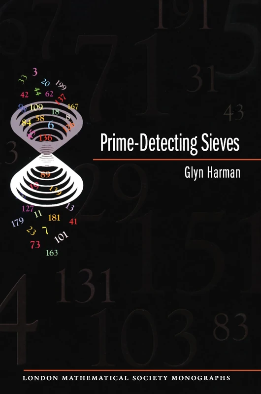 Prime-Detecting Sieves: 1 (London Mathematical Society Monographs)