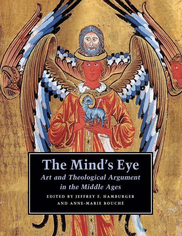 The Mind's Eye: Art And Theological Argument In The Middle Ages (Publications Of The Department Of Art And Archaeology, Princeton University): 25