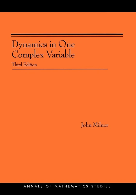 Dynamics in One Complex Variable. (AM-160): Third Edition (Annals of Mathematics Studies, 160)