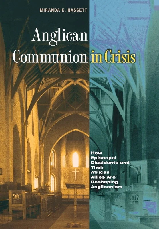 Anglican Communion in Crisis: How Episcopal Dissidents and Their African Allies Are Reshaping Anglicanism - Image 1