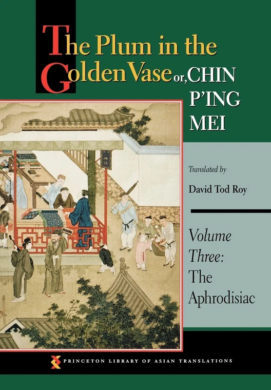 The Plum in the Golden Vase or, Chin P`ing Mei, – The Aphrodisiac: 163 (Princeton Library of Asian Translations)