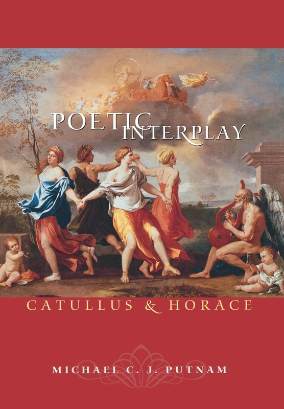 Poetic Interplay – Catullus and Horace (Martin Classical Lectures)