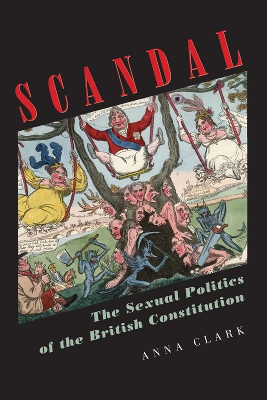 Scandal: The Sexual Politics Of The British Constitution