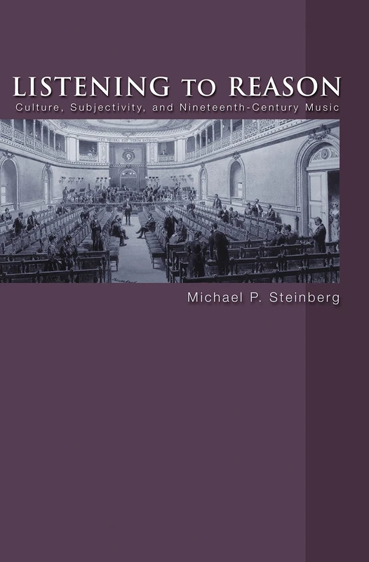 Listening to Reason: Culture, Subjectivity, and Nineteenth-Century Music - Image 1