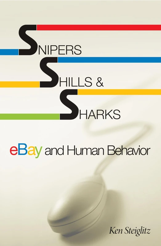 Snipers, Shills, and Sharks: "EBay" and Human Behavior