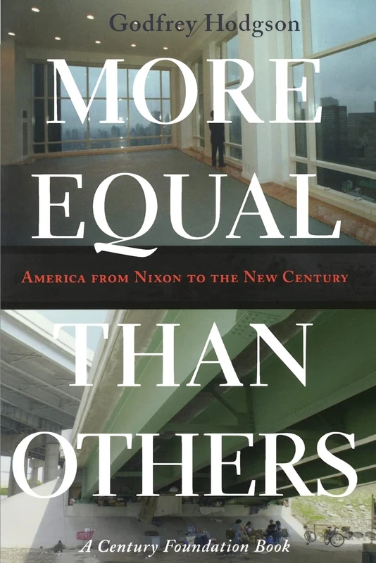 More Equal Than Others: America from Nixon to the New Century: 44 (Politics and Society in Modern America)