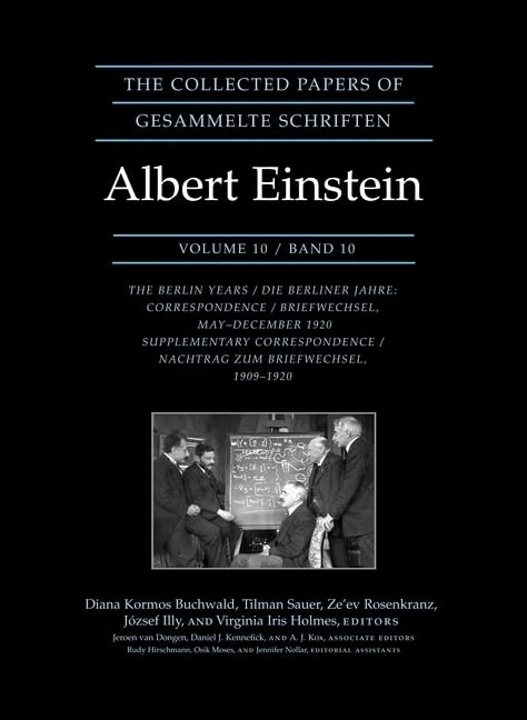 The Collected Papers of Albert Einstein, Volume – The Berlin Years: Correspondence, May–December 1920, and Supplementary Correspondence, 1909–1920: ... 1909-1920 - Documentary Edition: 10
