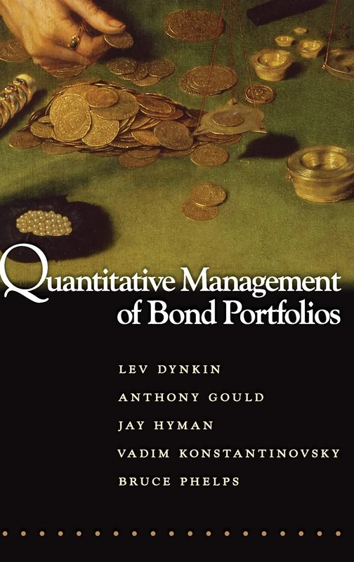 Quantitative Management of Bond Portfolios: 1 (Advances in Financial Engineering)