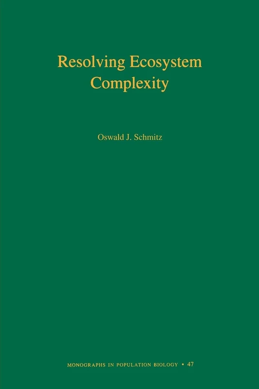 Resolving Ecosystem Complexity (MPB-47) (Monographs in Population Biology)
